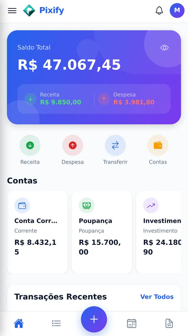 Tela inicial do Pixify: saldo total de R$ 47.067,45, receitas e despesas do mês, atalhos para lançar receita, despesa e transferência, e a lista de contas cadastradas.